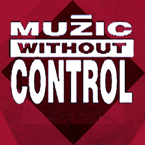 Muzik Without Control